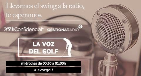 Escucha de nuevo el último programa de 'La Voz del Golf'